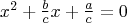 x^2 + \frac{b}{c}x + \frac{a}{c} = 0