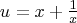 u=x+\frac{1}{x}