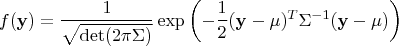 f(\mathbf{y})=\dfrac{1}{\sqrt{\det(2\pi\Sigma)}}\exp\left(-\dfrac{1}{2}(\mathbf{y}-\mu)^T\Sigma^{-1}(\mathbf{y}-\mu)\right)