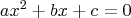 ax^2+bx+c=0