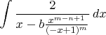 $\int \frac{2}{x - b \frac{x^{m - n + 1}}{(-x + 1)^m}} \, dx $