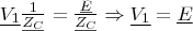 \underline{V_1}\frac{1}{\underline{Z_C}}=\frac{\underline{E}}{\underline{Z_C}}\Rightarrow \underline{V_1}=\underline{E}