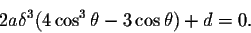 \begin{displaymath}2a\delta^3(4\cos^3\theta-3\cos\theta)+d=0.\end{displaymath}