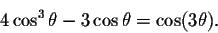 \begin{displaymath}4\cos^3\theta-3\cos\theta=\cos(3\theta).\end{displaymath}