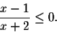 \begin{displaymath}\frac{x-1}{x+2}\leq 0.\end{displaymath}