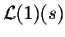 $\displaystyle {\cal L}(1)(s)$