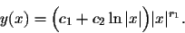 \begin{displaymath}y(x) = \Big(c_1 + c_2 \ln\vert x\vert\Big)\vert x\vert^{r_1}.\end{displaymath}