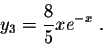 \begin{displaymath}y_3 = \frac{8}{5} x e^{-x}\;.\end{displaymath}