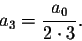 \begin{displaymath}a_3=\frac{a_0}{2\cdot 3}.\end{displaymath}