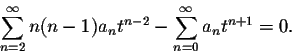 \begin{displaymath}\sum_{n=2}^\infty n(n-1) a_n t^{n-2}-\sum_{n=0}^\infty a_n t^{n+1}=0. \end{displaymath}