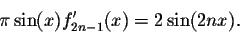 \begin{displaymath}\pi \sin(x) f'_{2n-1}(x) = 2\sin(2nx).\end{displaymath}