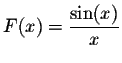 $\displaystyle F(x) = \frac{\sin(x)}{x}$