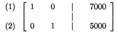 $

\begin{array}{r}

(1) \\

\\

(2)

\end{array}

\left[

\begin{array}{rrrrr...

...0 \\

& & & & \vert & & \\

0 & & 1 & & \vert & & 5000

\end{array}

\right] $