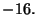 $-\dfrac{1}{6}.$