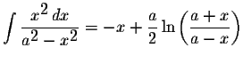 $\displaystyle \int\displaystyle \frac{x^{\displaystyle2}\,dx}{a^{\displaystyle2...
...le2}}=-x+\displaystyle \frac{a}{2}\ln\left(\displaystyle \frac{a+x}{a-x}\right)$