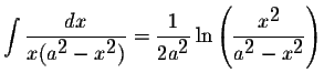 $\displaystyle \int\displaystyle \frac{dx}{x(a^{\displaystyle2}-x^{\displaystyle...
...aystyle \frac{x^{\displaystyle2}}{a^{\displaystyle2}-x^{\displaystyle2}}\right)$