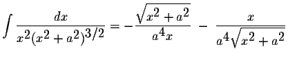 $\displaystyle \int\displaystyle \frac{dx}{x^{\displaystyle2}(x^{\displaystyle2}...
...}{a^{\displaystyle4}\displaystyle \sqrt{x^{\displaystyle2}+a^{\displaystyle2}}}$