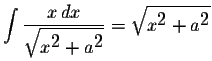 $\displaystyle \int\displaystyle \frac{x\,dx}{\displaystyle \sqrt{x^{\displaysty...
...a^{\displaystyle2}}}=\displaystyle \sqrt{x^{\displaystyle2}+a^{\displaystyle2}}$