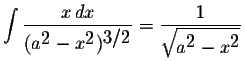 $\displaystyle \int\displaystyle \frac{x\,dx}{(a^{\displaystyle2}-x^{\displaysty...
...splaystyle \frac{1}{\displaystyle \sqrt{a^{\displaystyle2}-x^{\displaystyle2}}}$