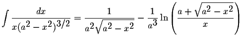 $\displaystyle \int\displaystyle \frac{dx}{x(a^{\displaystyle2}-x^{\displaystyle...
...e \frac{a+\displaystyle \sqrt{a^{\displaystyle2}-x^{\displaystyle2}}}{x}\right)$