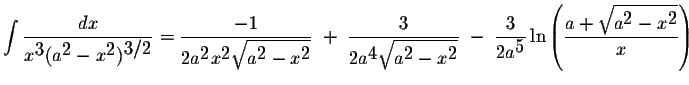 $\displaystyle \int\displaystyle \frac{dx}{x^{\displaystyle3}(a^{\displaystyle2}...
...e \frac{a+\displaystyle \sqrt{a^{\displaystyle2}-x^{\displaystyle2}}}{x}\right)$