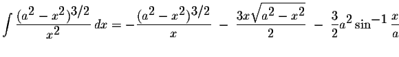 $\displaystyle \int\displaystyle \frac{(a^{\displaystyle2}-x^{\displaystyle2})^{...
...le \frac{3}{2}a^{\displaystyle2}\sin^{\displaystyle-1}\displaystyle \frac{x}{a}$