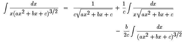 $\begin{array}{lcl}
\displaystyle \int\displaystyle \frac{dx}{x(ax^{\displaystyl...
...isplaystyle \frac{dx}{(ax^{\displaystyle2}+bx+c)^{\displaystyle3/2}}\end{array}$