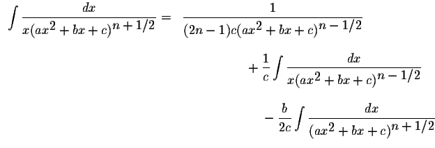 $\displaystyle
\begin{array}{ll}
\displaystyle \int\displaystyle \frac{dx}{x(ax^...
...aystyle \frac{dx}{(ax^{\displaystyle2}+bx+c)^{\displaystyle n+1/2}}
\end{array}$