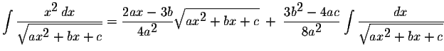 $\displaystyle \int\displaystyle \frac{x^{\displaystyle2}\,dx}{\displaystyle \sq...
...tyle \int\displaystyle \frac{dx}{\displaystyle \sqrt{ax^{\displaystyle2}+bx+c}}$