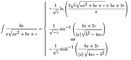 $\displaystyle \int\displaystyle \frac{dx}{x\displaystyle \sqrt{ax^{\displaystyl...
...ht\vert\displaystyle \sqrt{4ac-b^{\displaystyle2}}}\right)
\end{array} \right.$