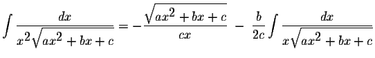 $\displaystyle \int\displaystyle \frac{dx}{x^{\displaystyle2}\displaystyle \sqrt...
...yle \int\displaystyle \frac{dx}{x\displaystyle \sqrt{ax^{\displaystyle2}+bx+c}}$