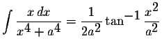 $\displaystyle \int\displaystyle \frac{x\,dx}{x^{\displaystyle4}+a^{\displaystyl...
...an^{\displaystyle-1}\displaystyle \frac{x^{\displaystyle2}}{a^{\displaystyle2}}$