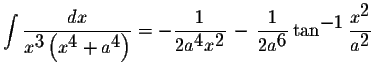 $\displaystyle \int\displaystyle \frac{dx}{x^{\displaystyle3}\left(x^{\displayst...
...an^{\displaystyle-1}\displaystyle \frac{x^{\displaystyle2}}{a^{\displaystyle2}}$