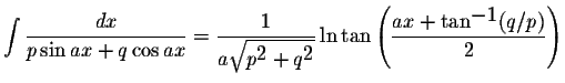 $\displaystyle \int\displaystyle \frac{dx}{p\sin ax+q\cos ax}=\displaystyle \fra...
...e2}}}\ln\tan\left(\displaystyle \frac{ax+\tan^{\displaystyle-1}(q/p)}{2}\right)$