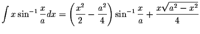 $\displaystyle\int x\sin^{-1}\displaystyle \frac{x}{a}dx=\left(\displaystyle \fr...
...\displaystyle \frac{x}{a}+\displaystyle \frac{x\displaystyle \sqrt{a^2-x^2}}{4}$