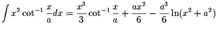 $\displaystyle\int x^2\cot^{-1}\displaystyle \frac{x}{a}dx=\displaystyle \frac{x...
...frac{x}{a}+\displaystyle \frac{ax^2}{6}-\displaystyle \frac{a^3}{6}\ln(x^2+a^2)$