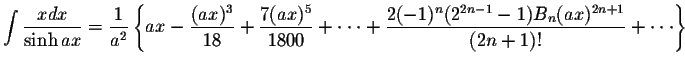 $\displaystyle\int \displaystyle \frac{x dx}{\sinh ax}=\displaystyle \frac{1}{a^...
...tyle \frac{2(-1)^n(2^{2n-1}-1)B_n(ax)^{2n+1}}{(2n+1)!}+\cdot\cdot\cdot \right\}$