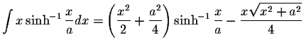 $\displaystyle\int x\sinh^{-1}\displaystyle \frac{x}{a}dx=\left(\displaystyle \f...
...\displaystyle \frac{x}{a}-\displaystyle \frac{x\displaystyle \sqrt{x^2+a^2}}{4}$