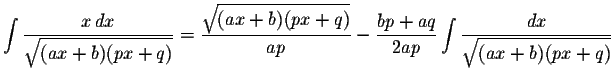 $\displaystyle \int\displaystyle \frac{x\,dx}{\displaystyle \sqrt{(ax+b)(px+q)}}...
...ap}\displaystyle \int\displaystyle \frac{dx}{\displaystyle \sqrt{(ax+b)(px+q)}}$