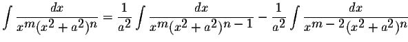 $\displaystyle \int\displaystyle \frac{dx}{x^{\displaystyle m}(x^{\displaystyle2...
...x^{\displaystyle m-2}(x^{\displaystyle2}+a^{\displaystyle2})^{\displaystyle n}}$