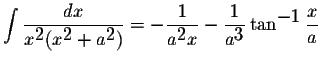 $\displaystyle \int\displaystyle \frac{dx}{x^{\displaystyle2}(x^{\displaystyle2}...
...yle \frac{1}{a^{\displaystyle3}}\tan^{\displaystyle-1}\displaystyle \frac{x}{a}$