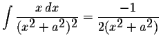 $\displaystyle \int\displaystyle \frac{x\,dx}{(x^{\displaystyle2}+a^{\displaysty...
...splaystyle2}}=\displaystyle \frac{-1}{2(x^{\displaystyle2}+a^{\displaystyle2})}$